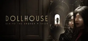 Dollhouse: Behind the Broken Mirror