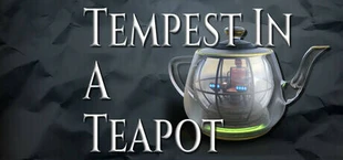 Tempest In A Teapot