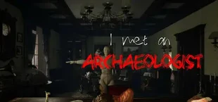 I met an Archaeologist