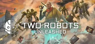 Two Robots: Unleashed