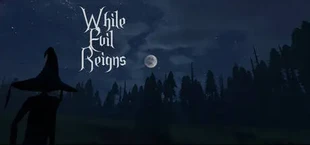 While Evil Reigns