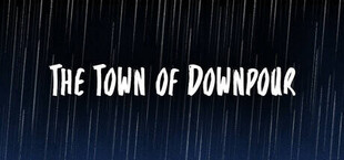 The Town of Downpour