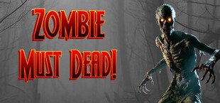 Zombie Must Dead!