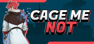 CAGE ME NOT