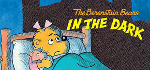 The Berenstain Bears In the Dark