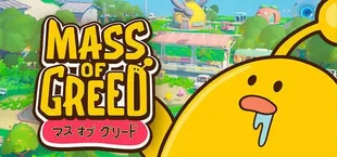 Mass of Greed