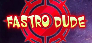 Fastro Dude