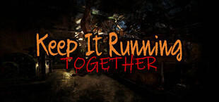 Keep It Running: Together