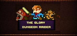 The Glory Dungeon Raider