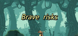 Brave  risks