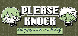 PLEASE KNOCK: Sloppy Research Life