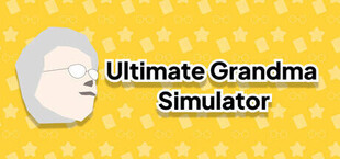 Ultimate Grandma Simulator