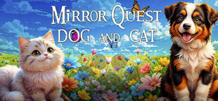 Mirror Quest Dog and Cat