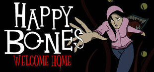 Happy Bones: Welcome Home