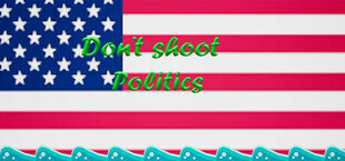 Don't shoot politics