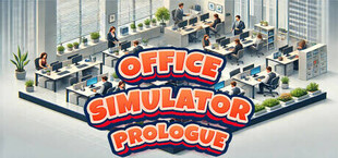 Office Simulator: Prologue