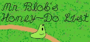Mr. Blob's Honey-Do List