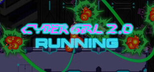 Cyber Girl 2.0: RUNNING