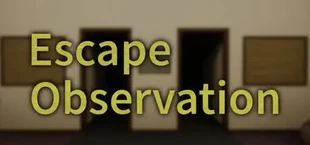 Escape Observation