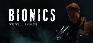 Bionics - We Will Evolve