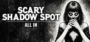 Scary Shadow Spot - All In