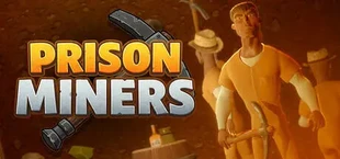 Prison Miners