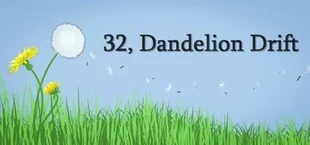 32, Dandelion Drift