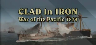 Clad in Iron: War of The Pacific 1879