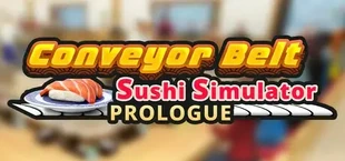 Conveyor Belt Sushi Simulator: Prologue