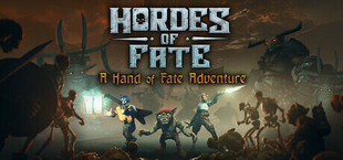 Hordes of Fate : A Hand of Fate Adventure