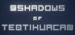 Shadows of Teotihuacan