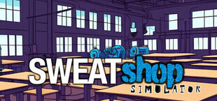 Sweatshop Simulator