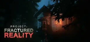 Project: Fractured Reality