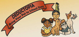 Deductopia Chapter 1: Bring Your Pet to School Day