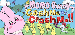 MOMO Bunny: Cash Me or Crash Me!!