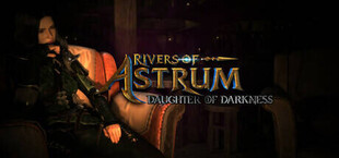 Rivers of Astrum: Daughter of Darkness