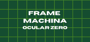 Frame Machina - OcularZero