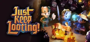 Just Keep Looting
