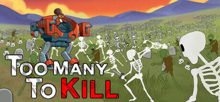 Too Many To Kill