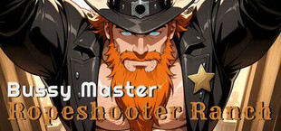 Bussy Master: Ropeshooter Ranch