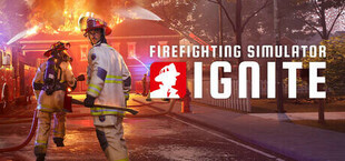 Firefighting Simulator: Ignite