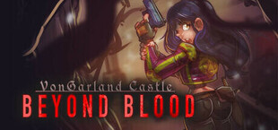 VonGarland Castle : Beyond Blood