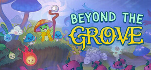 Beyond the Grove