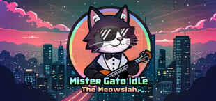 Mister Gato Idle - The Meowsiah