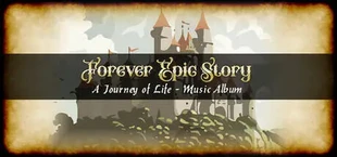 Forever Epic Story: A Journey of Life [Music Album]
