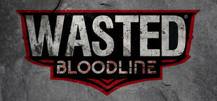 WASTED Bloodline