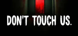 Don't Touch Us