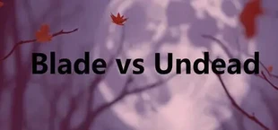 Blade vs Undead