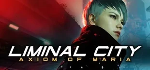 Liminal City: Axiom of Maria - Chapter One