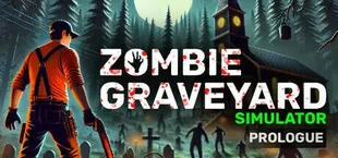 Zombie Graveyard Simulator - Prologue